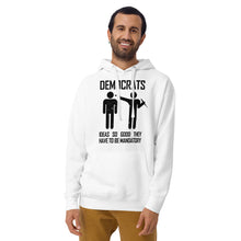 Load image into Gallery viewer, "Democrats Ideas So Good They Have To Be Mandatory" Hoodie