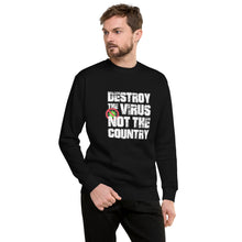 Load image into Gallery viewer, "Destroy The Virus, Not The Country" Men's Sweatshirt