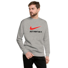 Load image into Gallery viewer, "Just Don't Do It" Men's Sweatshirt