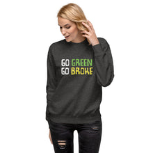 Load image into Gallery viewer, Go Green Go Broke Women's Sweatshirt