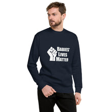 Load image into Gallery viewer, "Babies' Lives Matter" Men's Sweatshirt