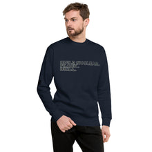 Load image into Gallery viewer, Build Nuclear. Frack. Drill. Men's Sweatshirt