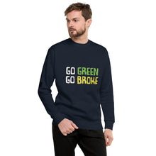 Load image into Gallery viewer, Go Green Go Broke Men's Sweatshirt