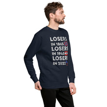 Load image into Gallery viewer, Losers in 1865 Losers in 1945 Losers in 2022 Men's Sweatshirt