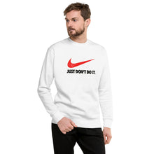 Load image into Gallery viewer, "Just Don't Do It" Men's Sweatshirt