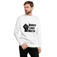 Load image into Gallery viewer, "Babies' Lives Matter" Men's Sweatshirt