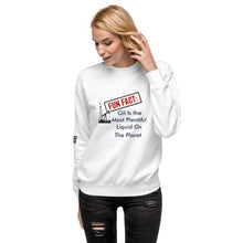 Load image into Gallery viewer, Fun Fact: Oil Is The Most Plentiful Liquid On The Planet Women's Sweatshirt