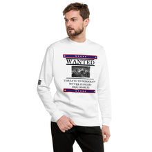 Load image into Gallery viewer, Wanted Threats to Democracy Bitter Clingers Deplorables Men's Sweatshirt
