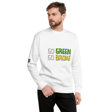 Load image into Gallery viewer, Go Green Go Broke Men's Sweatshirt
