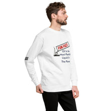 Load image into Gallery viewer, Fun Fact: Oil Is The Most Plentiful Liquid On The Planet Men's Sweatshirt