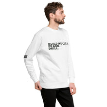 Load image into Gallery viewer, Build Nuclear. Frack. Drill. Men's Sweatshirt