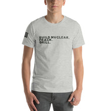 Load image into Gallery viewer, Build Nuclear. Frack. Drill. Men's t-shirt