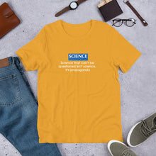 Load image into Gallery viewer, "Science That Can't Be Questioned Isn't Science" Men's T-Shirt