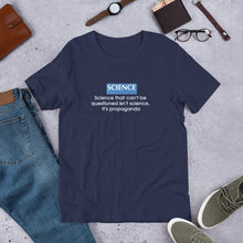 Load image into Gallery viewer, "Science That Can't Be Questioned Isn't Science" Men's T-Shirt