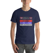 Load image into Gallery viewer, Proud Deplorable Bitter Clinger Threat to Democracy Men's T-shirt