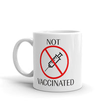 Load image into Gallery viewer, "Not Vaccinated" Mug