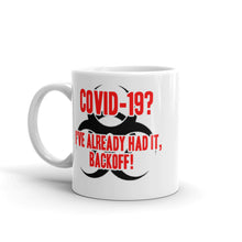 Load image into Gallery viewer, "Covid, Already Had It" Mug