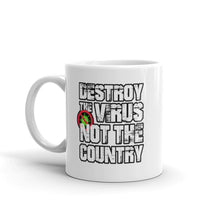 Load image into Gallery viewer, "Destroy the Virus, Not the Country" Mug