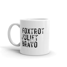 Load image into Gallery viewer, "Foxtrot Juliet Bravo" Mug