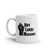 Load image into Gallery viewer, "Buy Large Manions" Mug