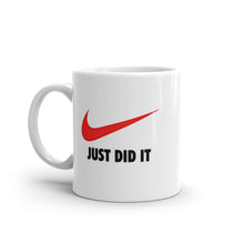 Load image into Gallery viewer, "Just Do It - Just Did It" Mug