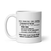 Load image into Gallery viewer, When Mankind Can Control Mug