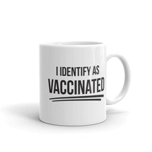 Load image into Gallery viewer, "I Identify As Vaccinated" Mug