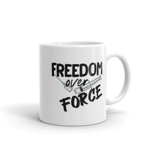 Load image into Gallery viewer, "Freedom Over Force" Mug