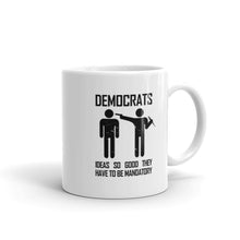 Load image into Gallery viewer, "Democrats: Ideas So Good" Mug