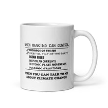 Load image into Gallery viewer, When Mankind Can Control Mug