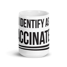 Load image into Gallery viewer, "I Identify As Vaccinated" Mug