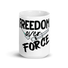 Load image into Gallery viewer, "Freedom Over Force" Mug