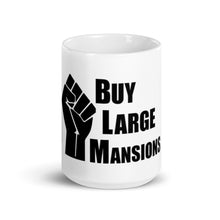 Load image into Gallery viewer, "Buy Large Manions" Mug