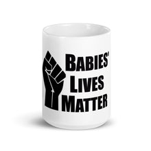Load image into Gallery viewer, "Babies' Lives Matter" Mug