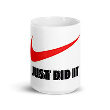 Load image into Gallery viewer, "Just Do It - Just Did It" Mug