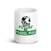 Load image into Gallery viewer, The Future is Fossil Fuel Mug