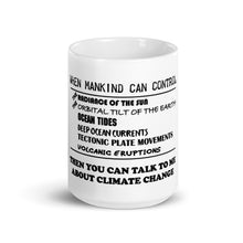 Load image into Gallery viewer, When Mankind Can Control Mug