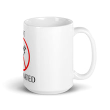 Load image into Gallery viewer, "Not Vaccinated" Mug