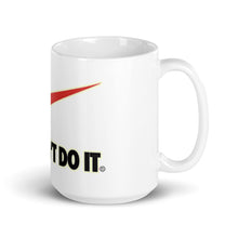 Load image into Gallery viewer, "Just Don't Do It" Mug