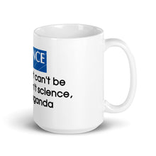 Load image into Gallery viewer, "Science That Can't Be Questioned Isn't Science" Mug