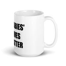 Load image into Gallery viewer, "Babies' Lives Matter" Mug