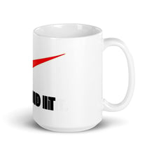 Load image into Gallery viewer, "Just Do It - Just Did It" Mug