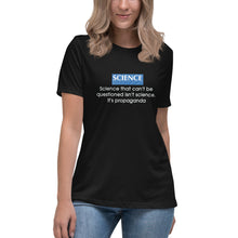 Load image into Gallery viewer, "Science That Can't Be Questioned Isn't Science" Women's Fashion Fit T-shirt