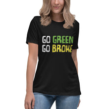Load image into Gallery viewer, Go Green Go Broke Short Sleeve Women's Fashion Fit T-Shirt