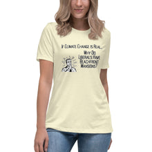 Load image into Gallery viewer, If Climate Change Is Real Why Do Liberals Have Beachfront Mansions Short Sleeve Women's Fashion Fit T-Shirt