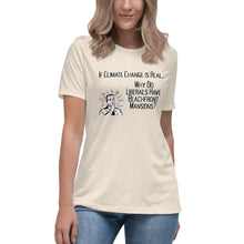 Load image into Gallery viewer, If Climate Change Is Real Why Do Liberals Have Beachfront Mansions Short Sleeve Women's Fashion Fit T-Shirt
