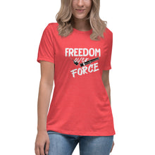 Load image into Gallery viewer, "Freedom Over Force" Women's Fashion Fit T-Shirt