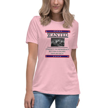 Load image into Gallery viewer, Wanted Threats to Democracy Bitter Clingers Deplorables Short Sleeve Women's Fashion Fit T-Shirt