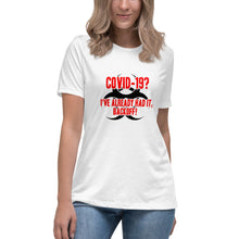 Load image into Gallery viewer, "Covid 19 - Already Had It" Women's Fashion Fit T-Shirt