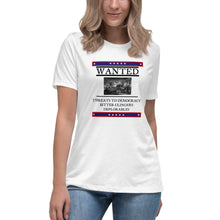 Load image into Gallery viewer, Wanted Threats to Democracy Bitter Clingers Deplorables Short Sleeve Women's Fashion Fit T-Shirt